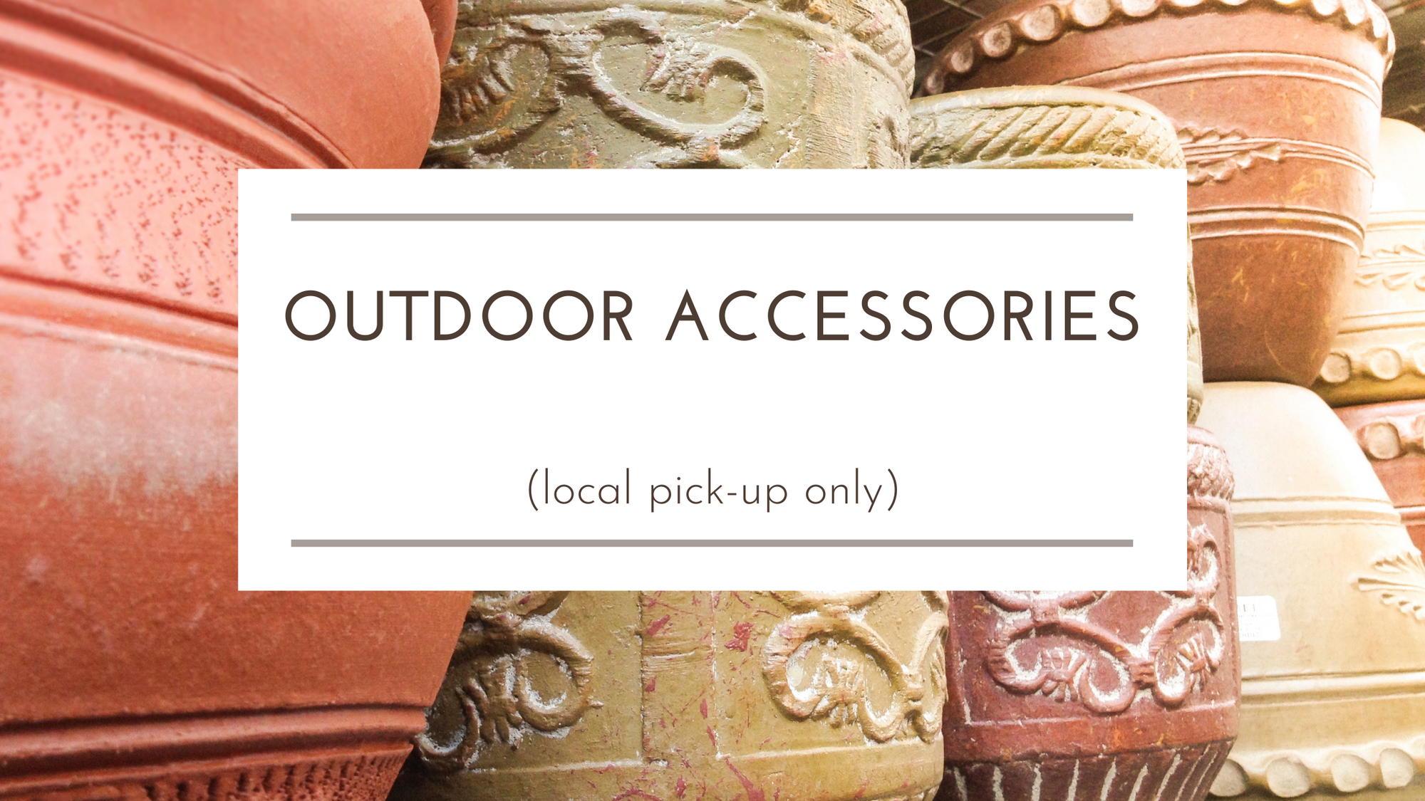 Outdoor Accessories (local pick-up only)